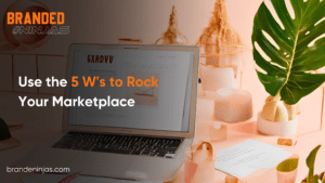 Read more about the article Use the 5 W’s to Rock Your Marketplace